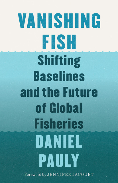 Vanishing Fish, Daniel Pauly