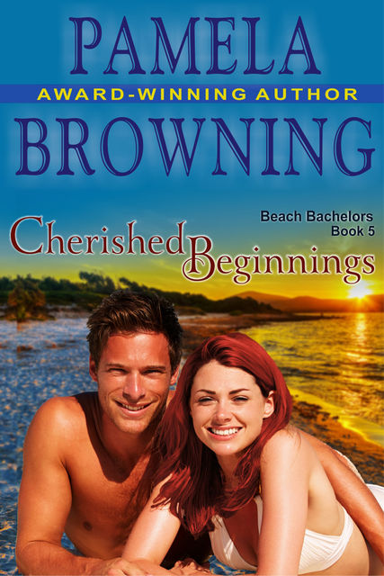 Cherished Beginnings (The Beach Bachelors Series, Book 5), Pamela Browning