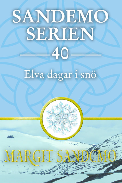 Elva dagar i snö: Sandemoserien 40, Margit Sandemo