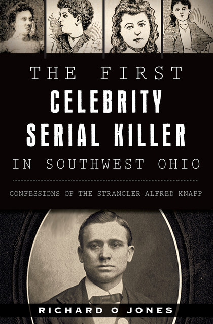 The First Celebrity Serial Killer in Southwest Ohio, Richard O Jones