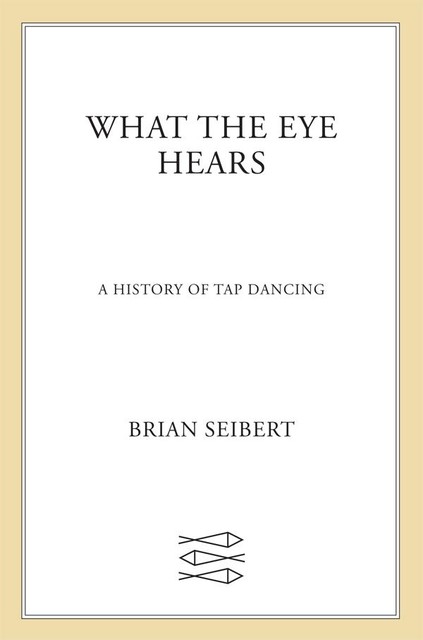 What the Eye Hears, Brian Seibert