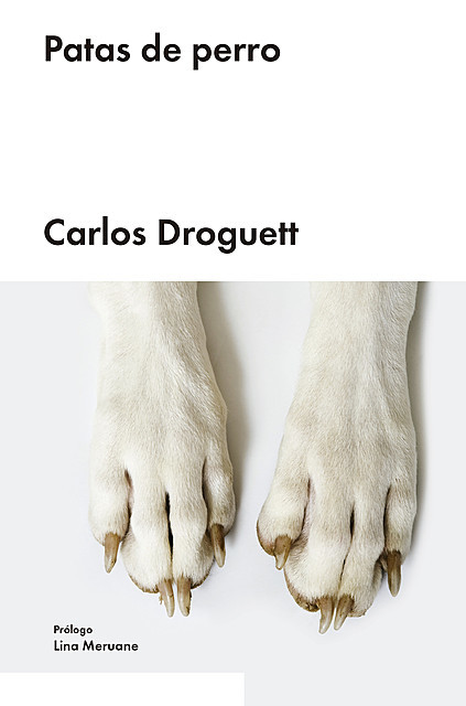 Patas de perro, Carlos Droguett
