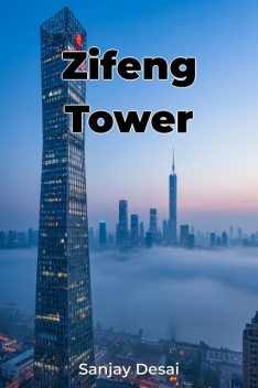 Zifeng Tower, Sanjay Desai