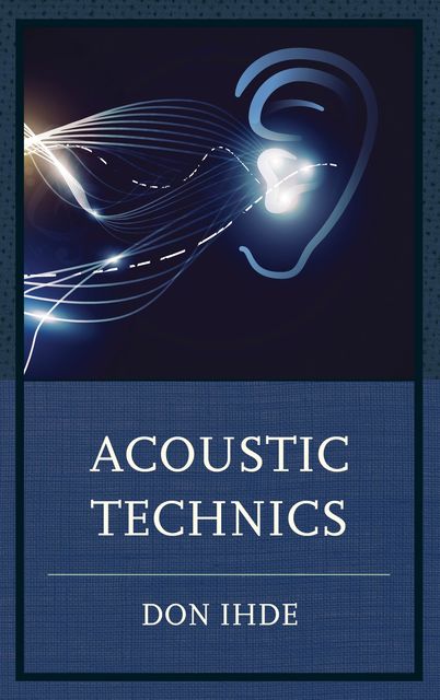 Acoustic Technics, Don Ihde