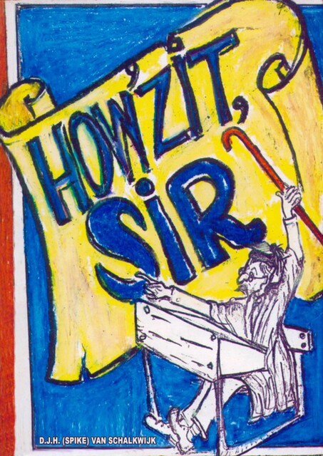 How'zit, Sir, D.J. H. van Schalkwijk