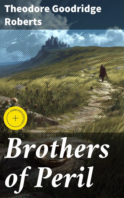 Brothers of Peril, Theodore Goodridge Roberts