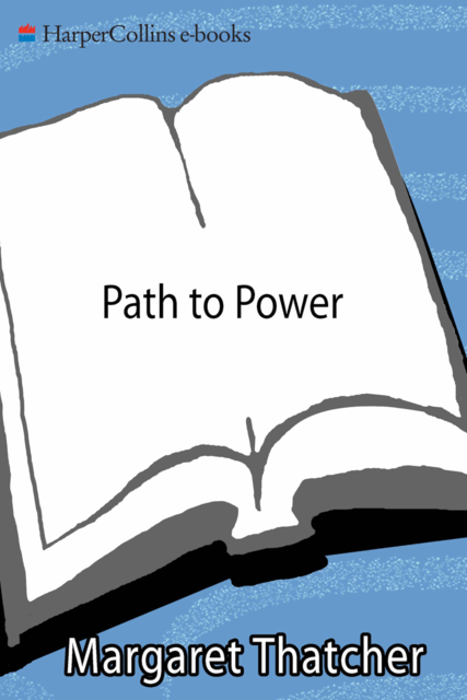 The Path to Power, Thatcher Margaret