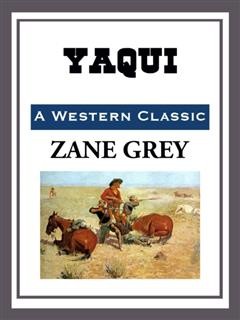 Yaqui, Zane Grey
