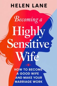 Becoming A Highly Sensitive Wife, Helen Lane