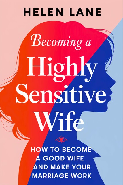 Becoming A Highly Sensitive Wife, Helen Lane