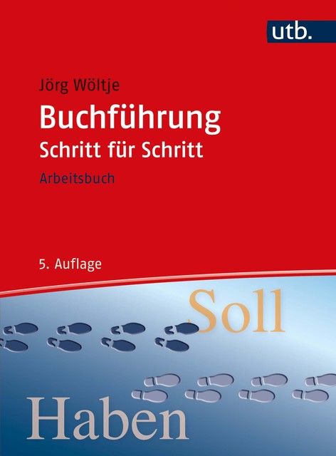 Buchführung Schritt für Schritt, Jörg Wöltje