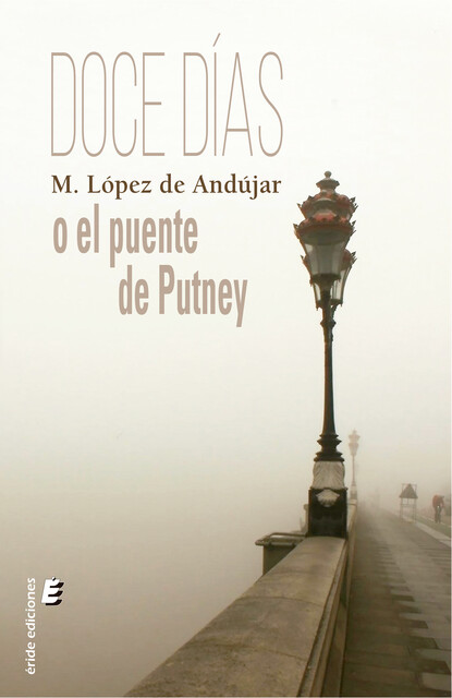 Doce días o el puente de Putney, Miguela López de Andújar