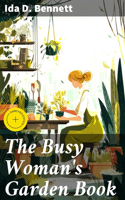 The Busy Woman's Garden Book, Ida D. Bennett