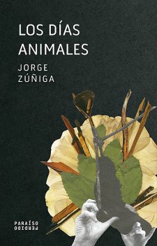 Los días animales, Jorge Zúñiga