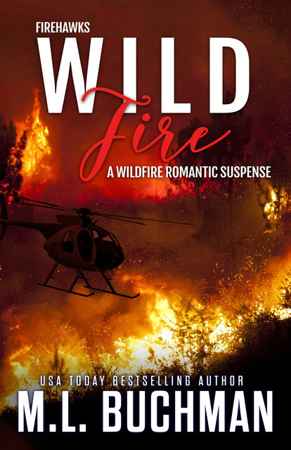 Wild Fire, M.L. Buchman