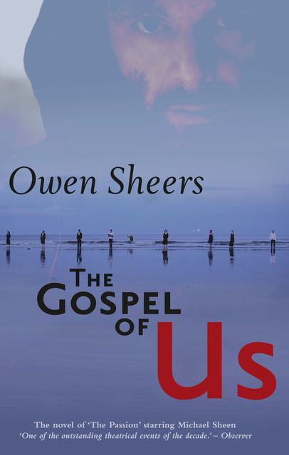 The Gospel of Us, Owen Sheers