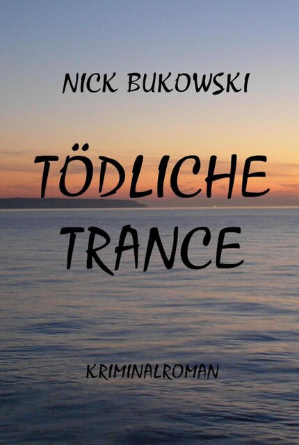 Tödliche Trance, Nick Bukowski
