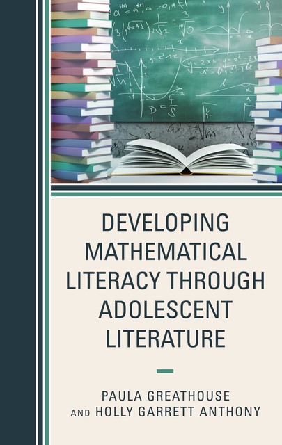 Developing Mathematical Literacy through Adolescent Literature, Paula Greathouse, Holly Garrett Anthony