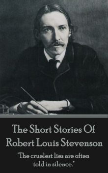 The Short Stories Of Robert Louis Stevenson, Robert Louis Stevenson