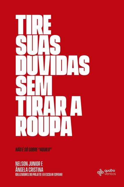 Tire suas dúvidas sem tirar a roupa, Nelson Junior, Angela Cristina