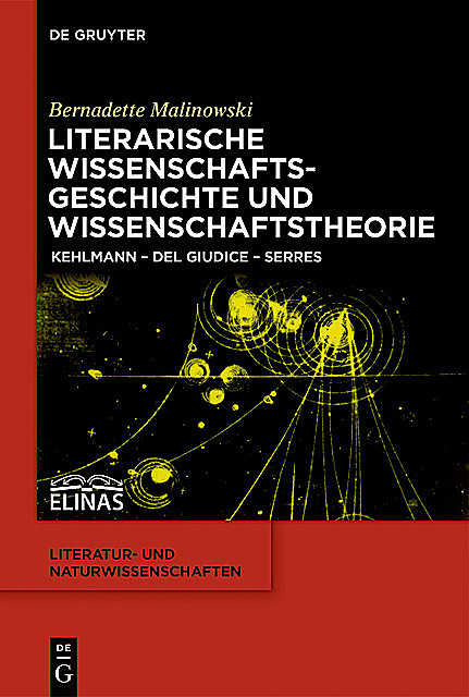 Literarische Wissenschaftsgeschichte und Wissenschaftstheorie, Bernadette Malinowski