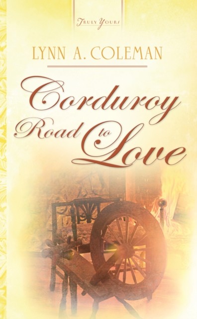 Corduroy Road To Love, Lynn A. Coleman