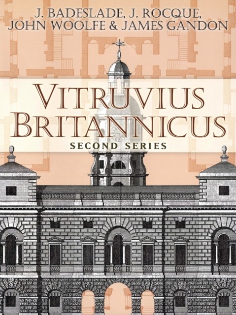 Vitruvius Britannicus, J.Badeslade, J.Rocque, James Gandon, John Woolfe