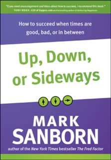 Up, Down, or Sideways, Mark Sanborn