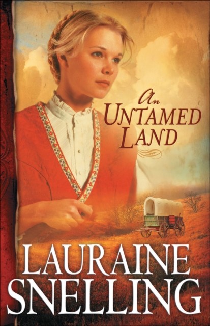 Untamed Land (Red River of the North Book #1), Lauraine Snelling