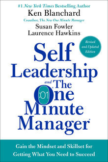 Self Leadership and the One Minute Manager Revised Edition, Ken Blanchard, Lawrence Hawkins, Susan Fowler