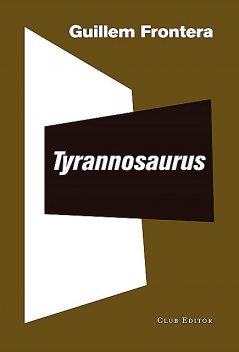 Tyrannosaurus, Guillem Frontera