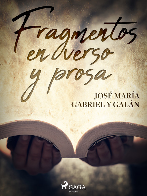 Fragmentos en verso y prosa, José María Gabriel Y Galán