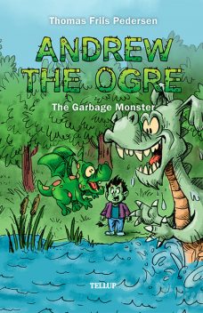 Andrew the Ogre #3: The Garbage Monster, Thomas Friis Pedersen