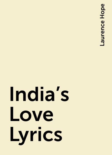 India's Love Lyrics, Laurence Hope