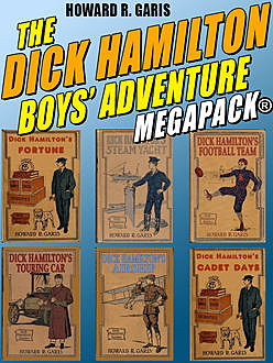 The Dick Hamilton Boys’ Adventure MEGAPACK, Howard Garis