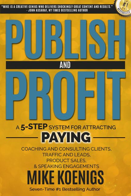 Publish and Profit, Mike Koenigs