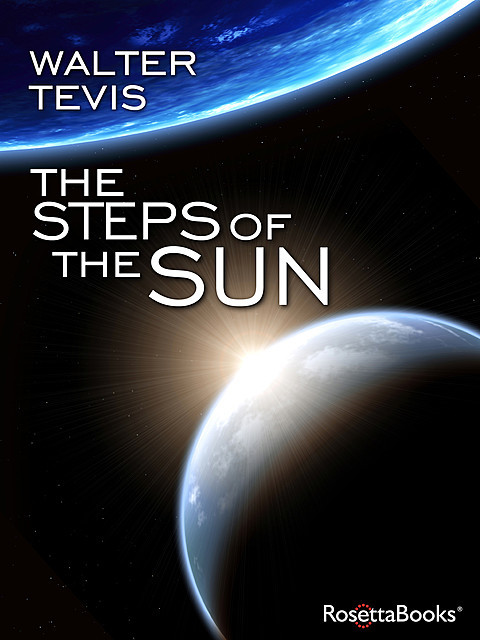 The Steps of the Sun, Walter Tevis