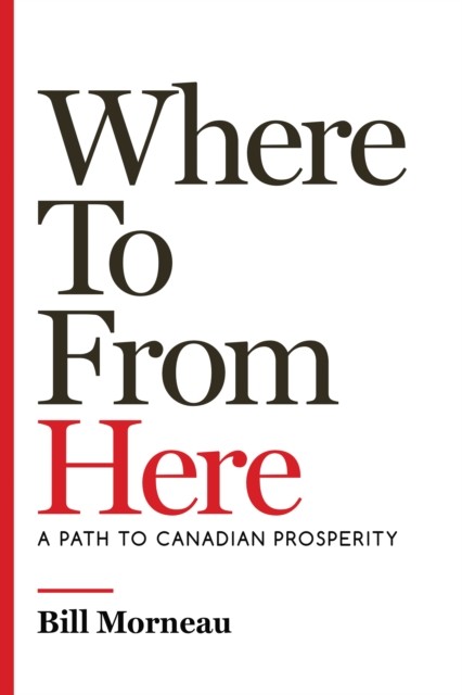 Where To From Here, Bill Morneau