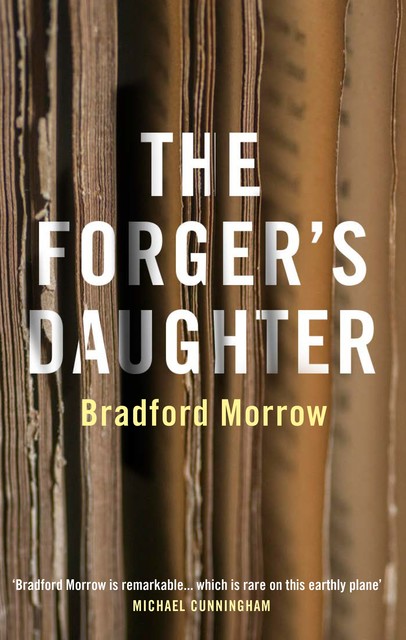 The Forger's Daughter, Bradford Morrow