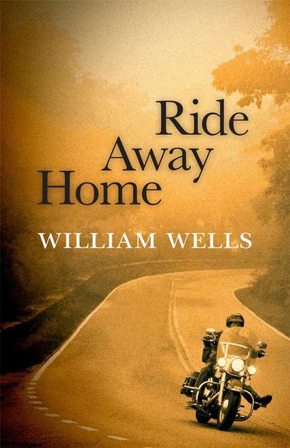 Ride Away Home, William Wells