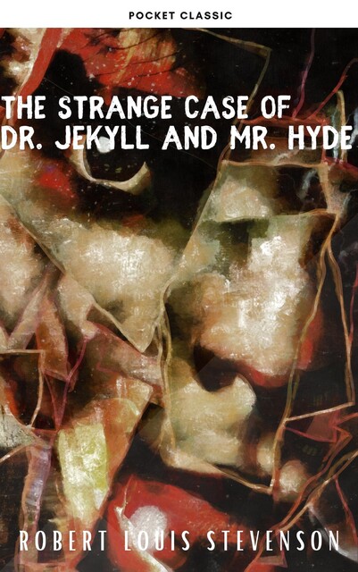 The Strange Case of Dr. Jekyll and Mr. Hyde, Robert Louis Stevenson