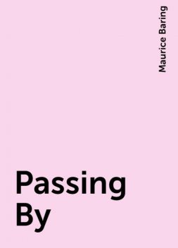 Passing By, Maurice Baring