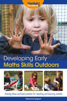 Developing Early Maths Skills Outdoors, Marianne Sargent