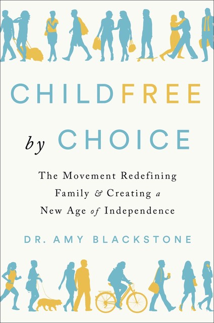 Childfree by Choice, Amy Blackstone