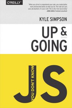 You Don’t Know JS: Up & Going, Kyle Simpson