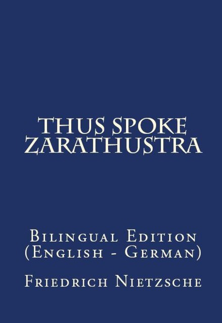 Thus Spake Zarathustra, Friedrich Nietzsche