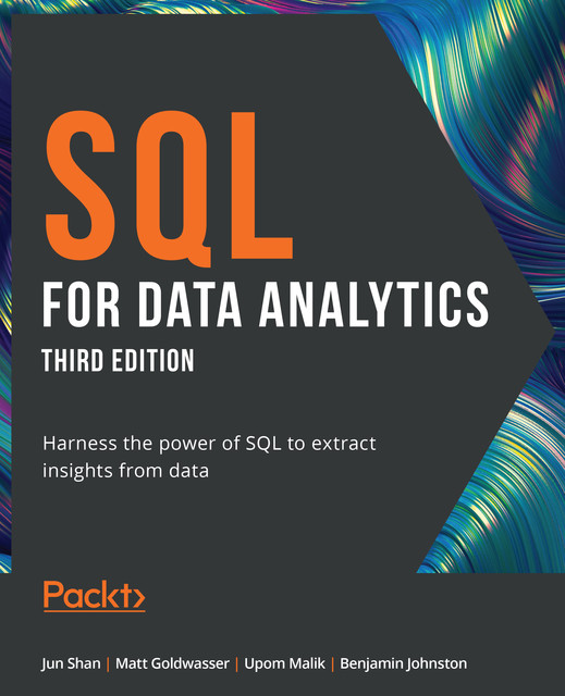 SQL for Data Analytics, Upom Malik, Benjamin Johnston, Matt Goldwasser, Jun Shan