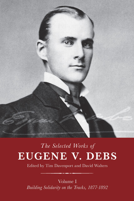 The Selected Works of Eugene V. Debs, Vol. I, Eugene V.Debs