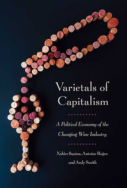 Varietals of Capitalism, Andy Smith, Antoine Roger, Xabier Itçaina