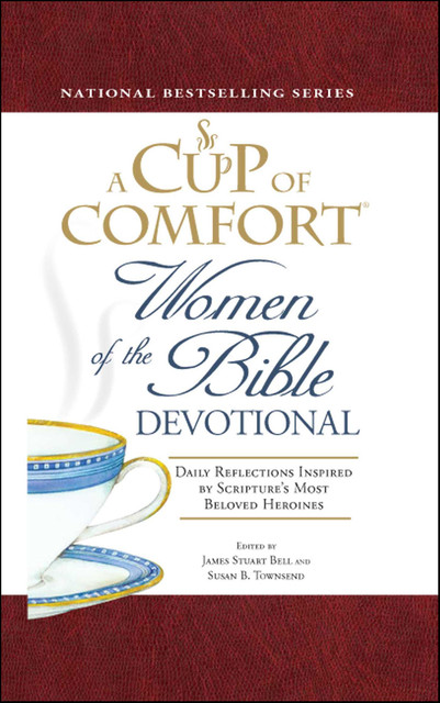 A Cup of Comfort Women of the Bible Devotional, James Stuart Bell, Susan B. Townsend
